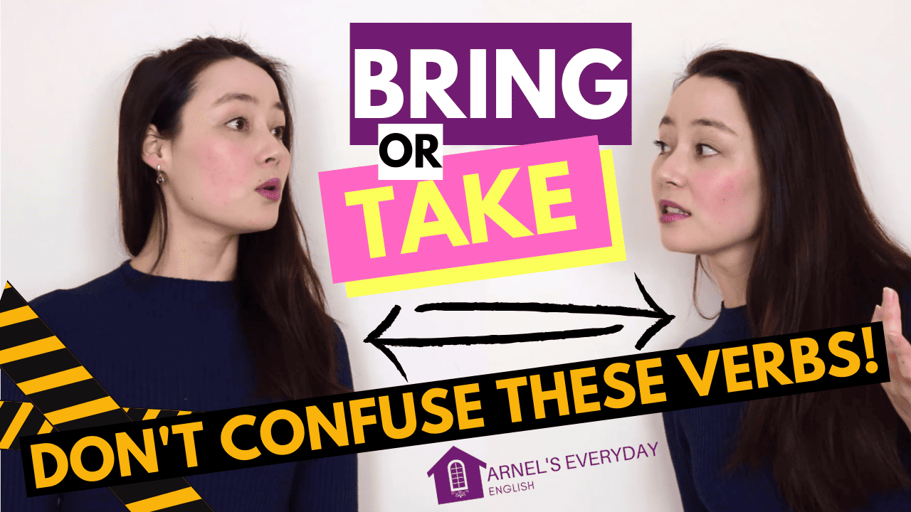 BRING or TAKE? – Confusing English Verbs