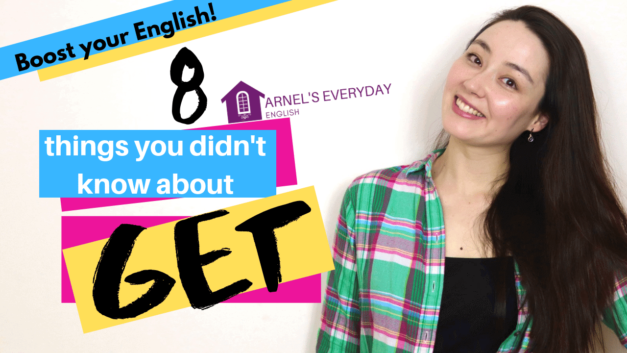 English Grammar | 8 things you didn’t know about GET (an essential verb!)