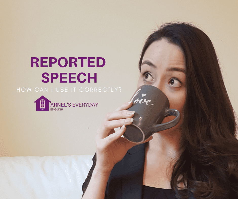 REPORTED SPEECH – How can I use it correctly?