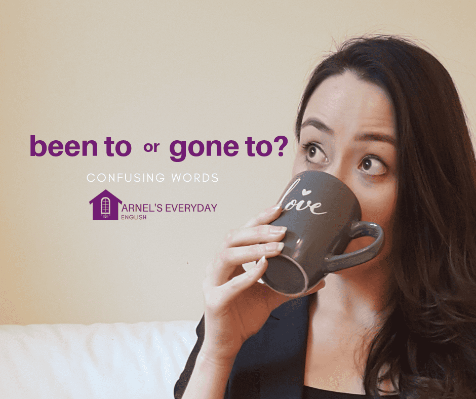 BEEN TO or GONE TO? – confusing words