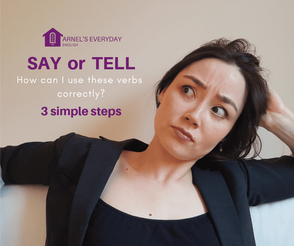 SAY or TELL? How can I use these verbs correctly? – 3 simple steps