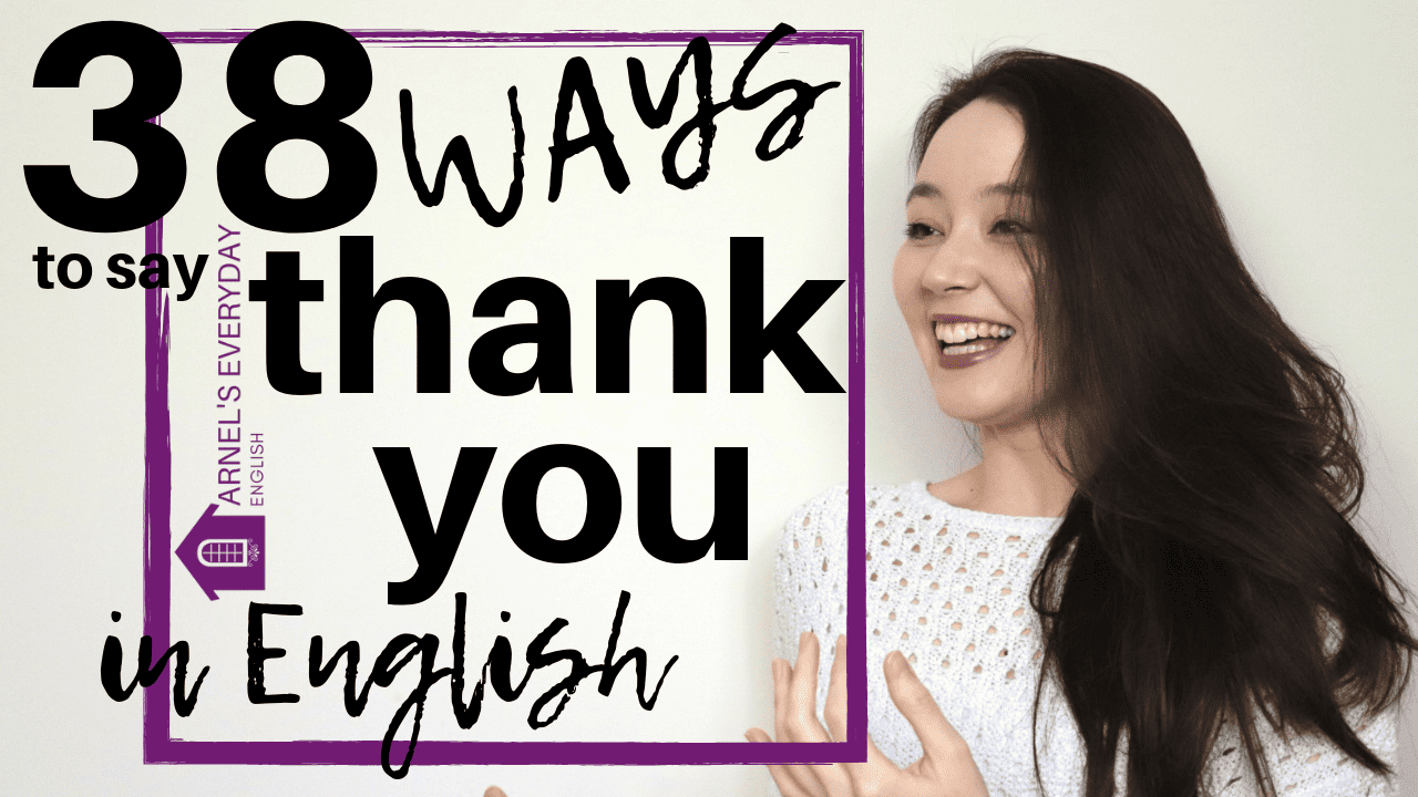 38 ways to say THANK YOU in English! – English Vocabulary