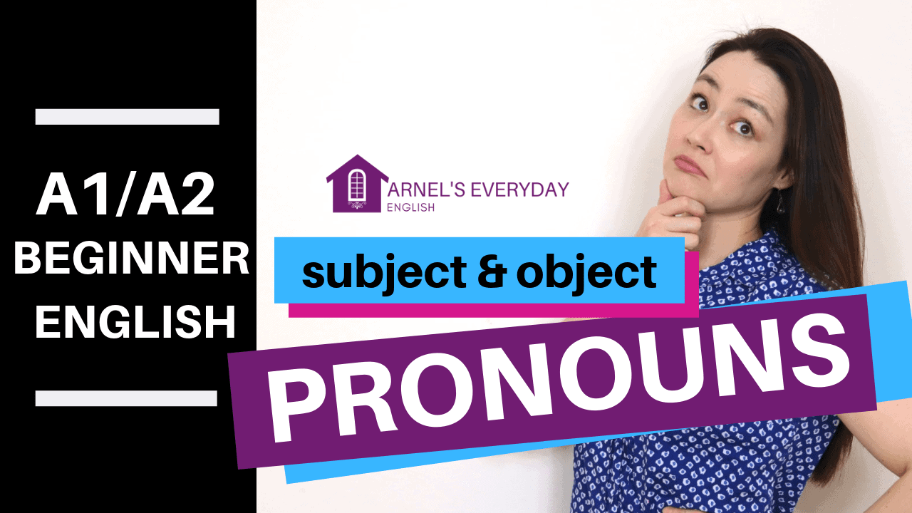 BEGINNER ENGLISH A1/A2 – subject and object pronouns (with VIDEO!)