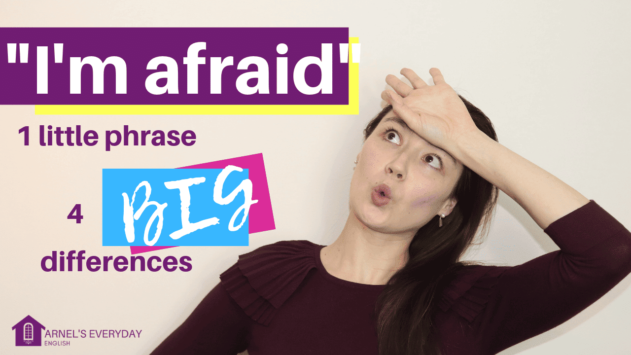 “I’m afraid” | One little phrase, four BIG differences!