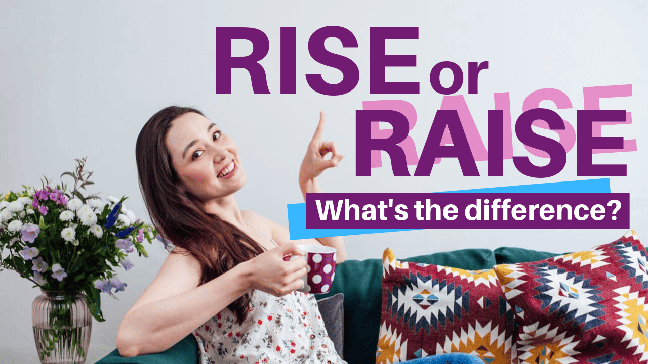 RISE or RAISE? | What’s the difference? – English Grammar