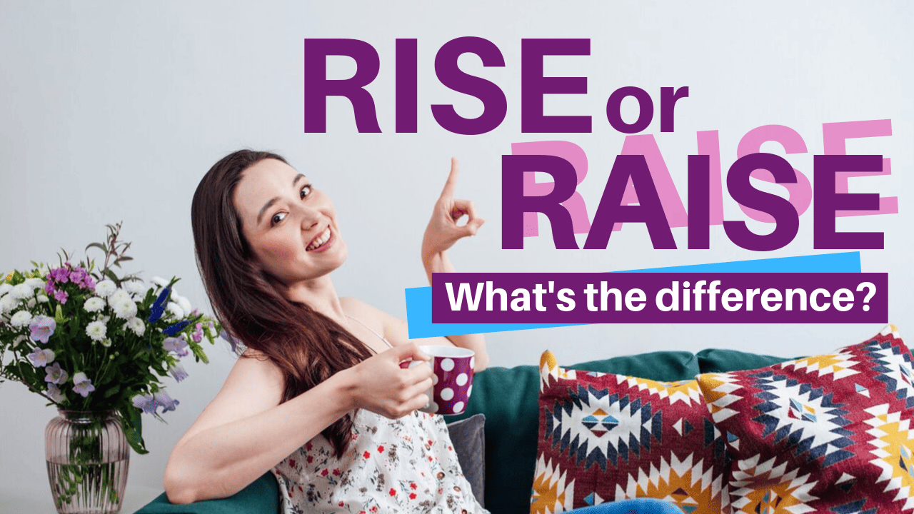 rise-or-raise-what-s-the-difference-english-grammar