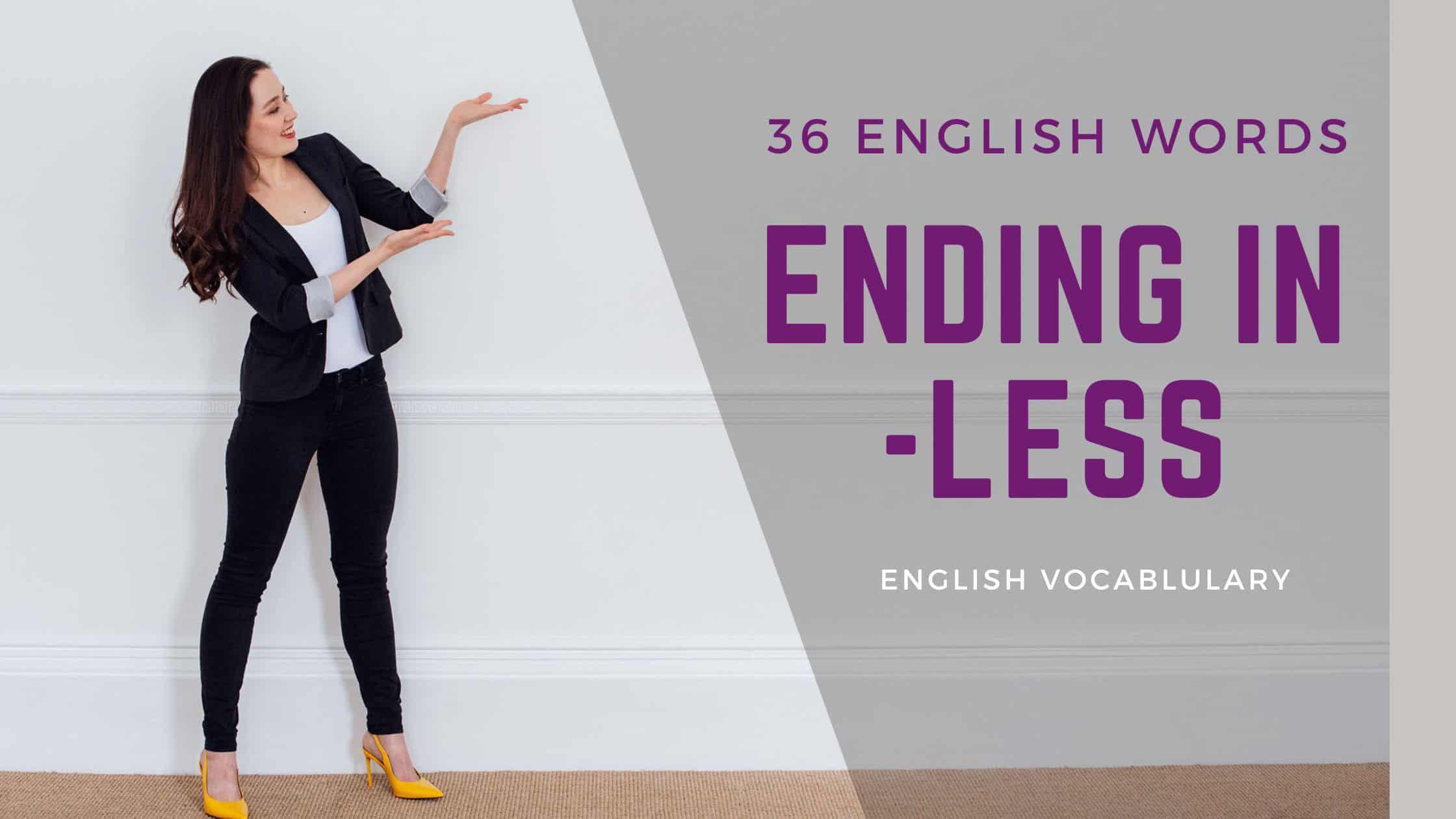 36 English Words Ending In LESS