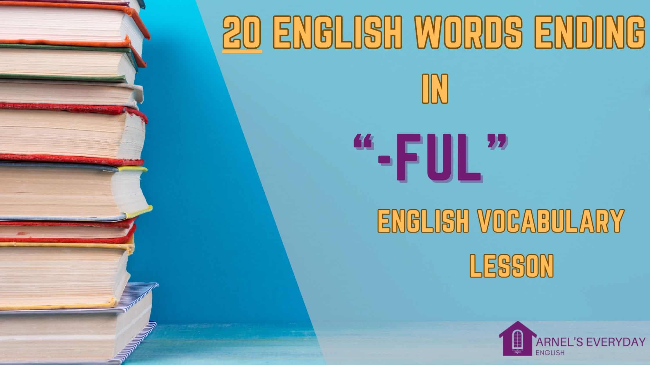 20 English Words Ending In ful 