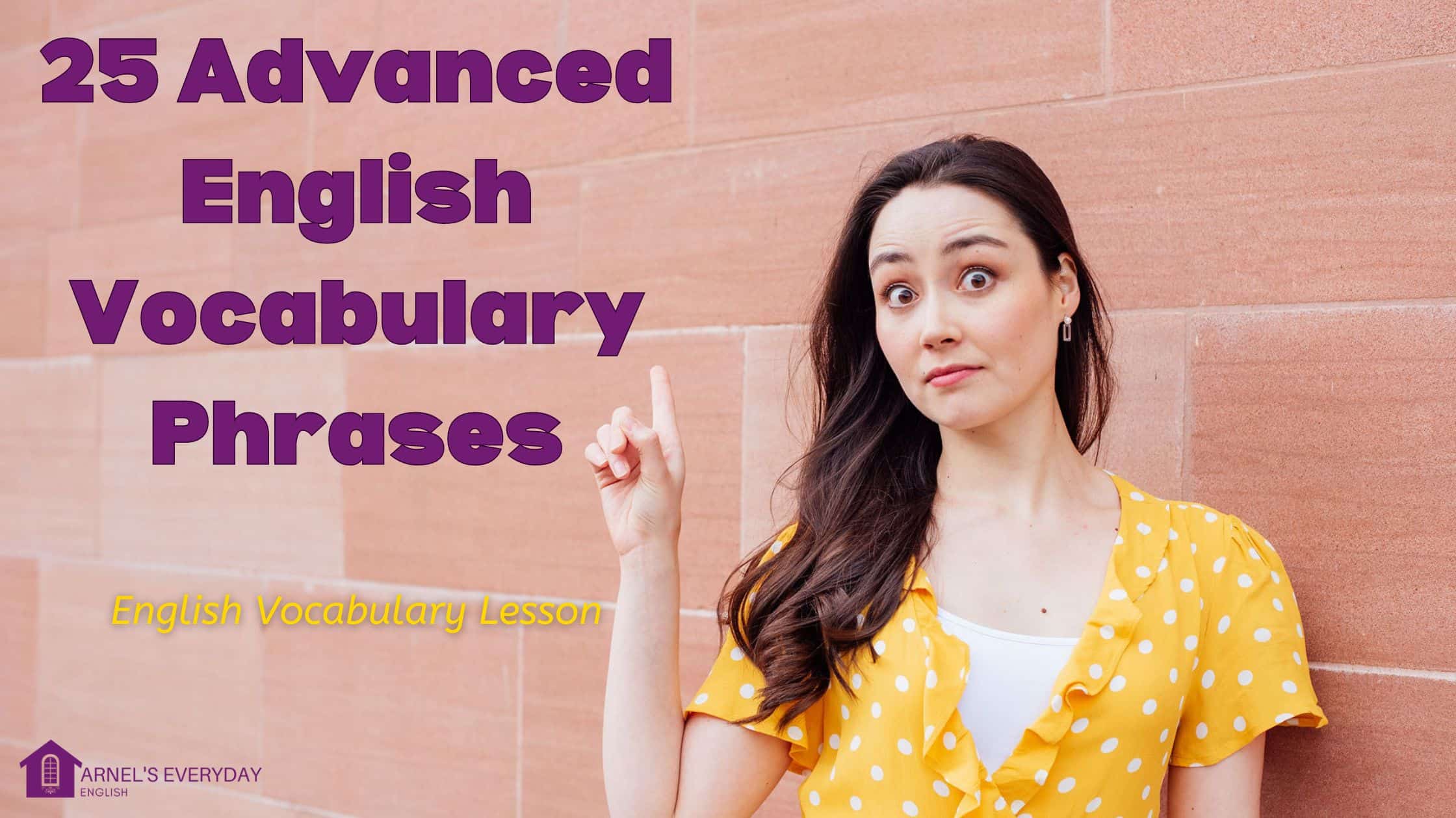 25 Advanced English Vocabulary Phrases