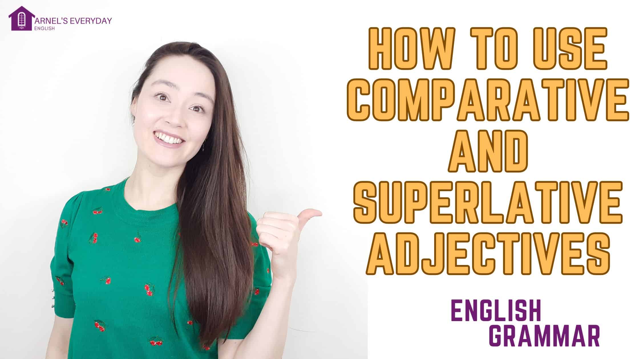How To Use Comparative and Superlative Adjectives