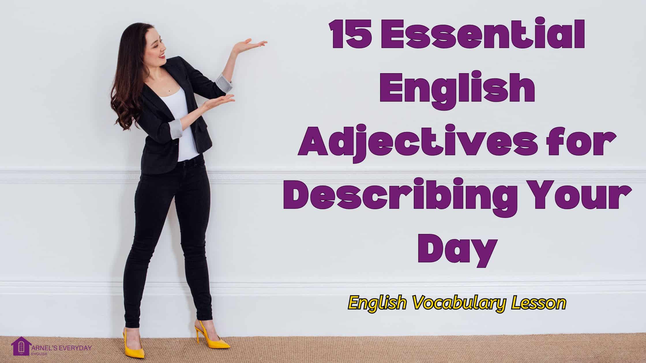 15 Essential English Adjectives for Describing Your Day