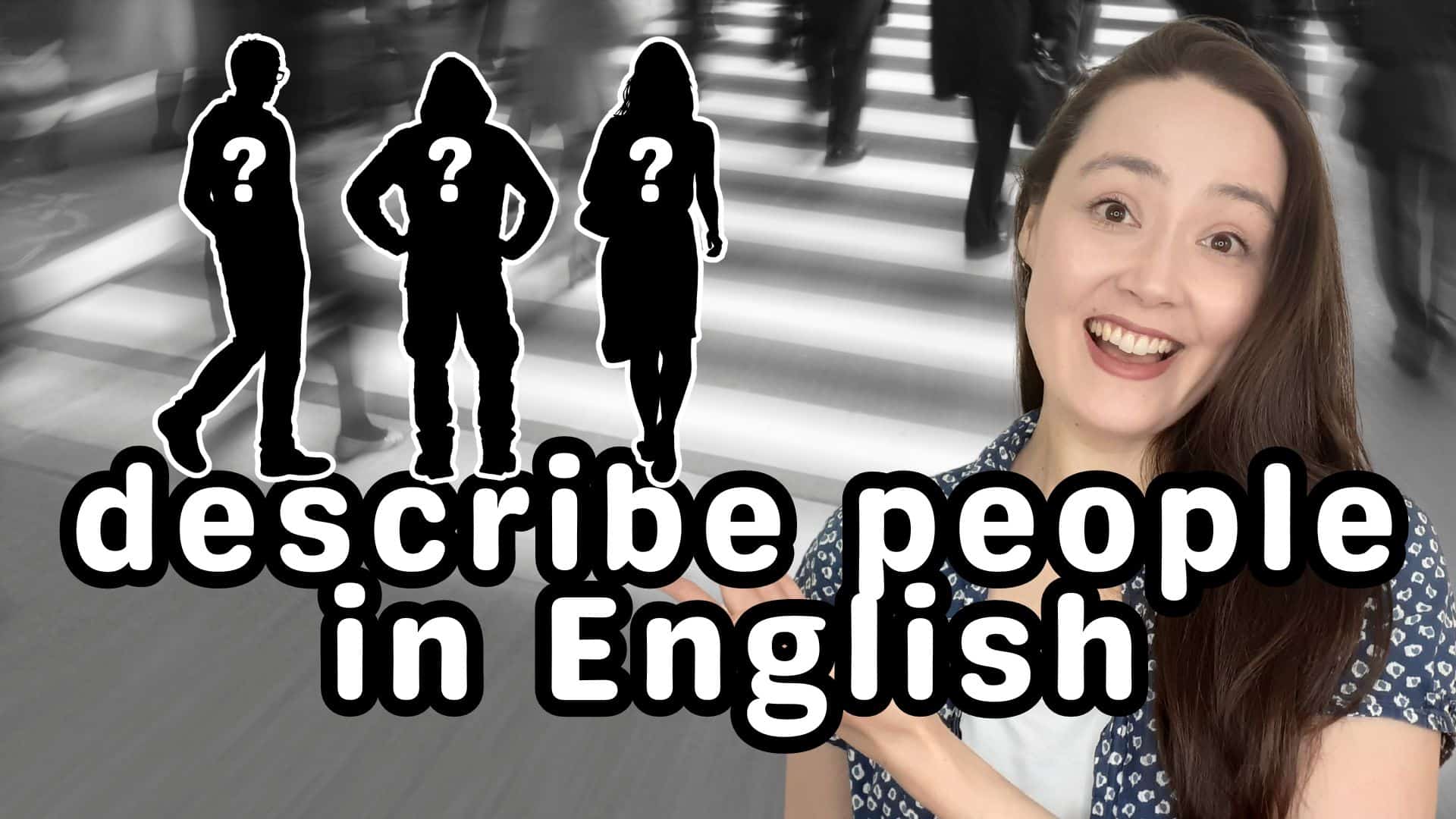 Describe People in English – Advanced Vocabulary Lesson